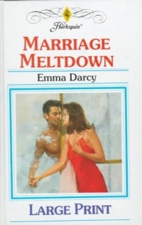رواية Marriage Meltdown لEmma Darcy