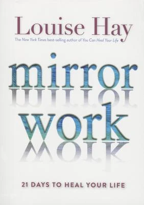 كتاب Mirror Work: 21 Days to Heal Your Life لLouise L. Hay