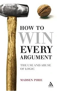 كتاب How to Win Every Argument لMadsen Pirie