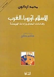 كتاب الإسلام أوروبا الغرب، رهانات المعنى وإرادات الهيمنة pdf