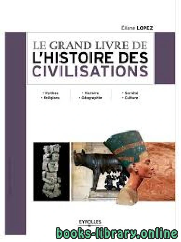 تحميل و قراءة كتاب LE GRAND LIVRE DE L HISTOIRE DES CIVILISATIONS pdf