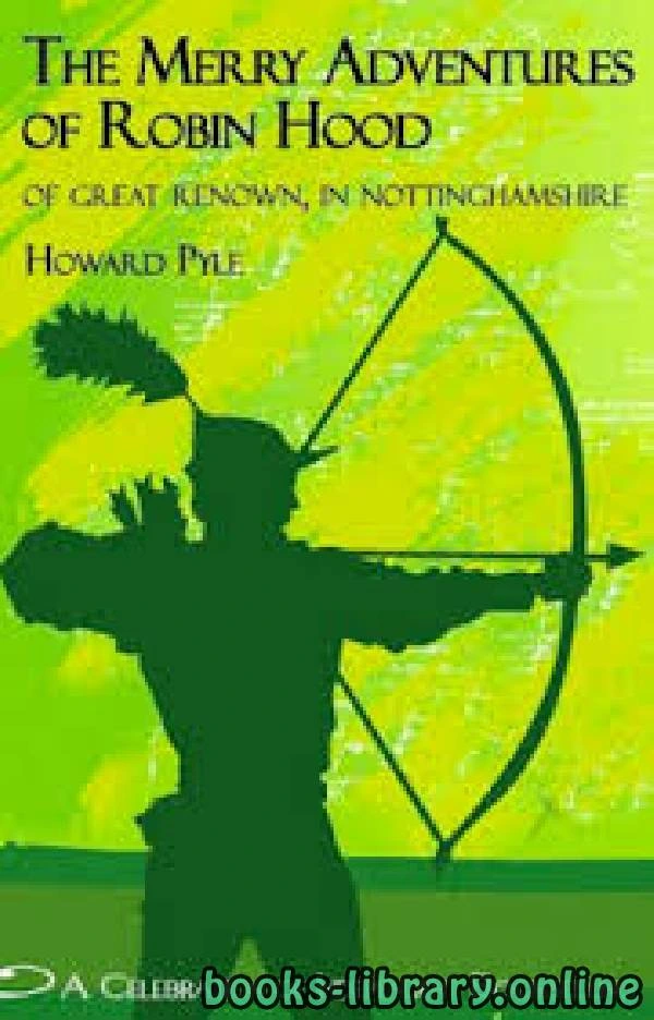 كتاب The Merry Adventures of Robin Hood of Great Renown In Nottinghamshire لHoward Pyle