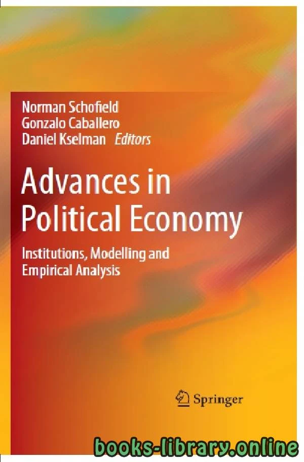 كتاب Advances in Political Economy part 1 text 8 لنورمان شوفيلد وجونزالو كاباليرو ودانييل كسيلمان